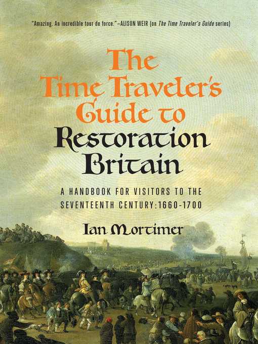 Title details for The Time Traveler's Guide to Restoration Britain by Ian Mortimer - Wait list